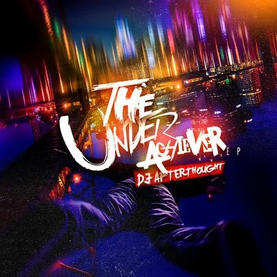 The Underachiever - EP 專輯 DJ Afterthought/Locnville