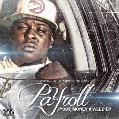 P*ssy, Money & Weed EP 專輯 Payroll