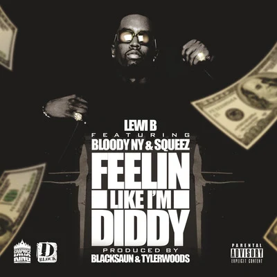 Feelin Like Im Diddy (feat. Squeez & Bloody NY) 專輯 Manga Saint Hilare/Lewi B