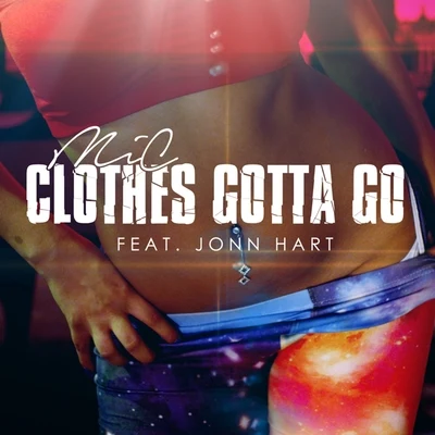 Clothes Gotta Go (feat. Jonn Hart) - Single 專輯 M.I.C.