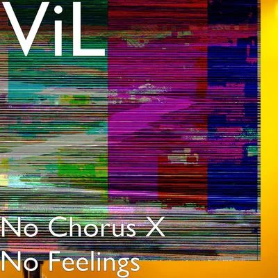 No Chorus X No Feelings 專輯 Vil