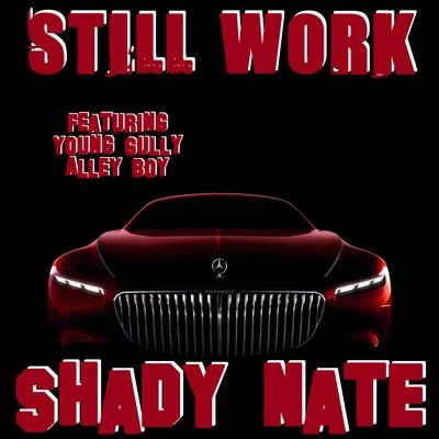 Still Work (feat. Young Gully & Alley Boy) 专辑 Yung Lott/Shady Nate/Einer Bankz/AOne/Remy R.E.D.