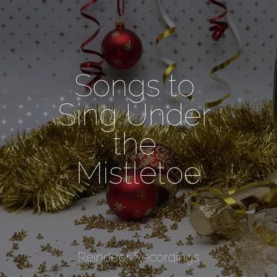 Christmas Songs for Children OrchestraDj ChristmasAll I Want for Christmas Is You Songs to Sing Under the Mistletoe