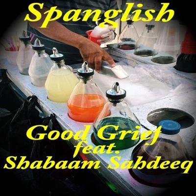 Spanglish (feat. Shabaam Sahdeeq) 專輯 Westcoast Mo/2oona Beatz/Johnny Slash/Supreme Cerebral/Shabaam Sahdeeq