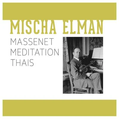 Mischa ElmanRobert Alexander Schuhmann Massenet Meditation Thais