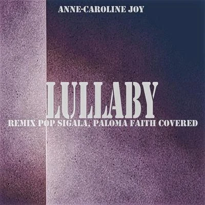 Lullaby (Remix Pop Sigala, Paloma Faith Covered) 專輯 Anne-Caroline Joy/Maxence Luchi