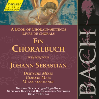 J.S. Bach: A Book of Chorale-Settings – German Mass 專輯 Bach-Collegium Stuttgart/Gächinger Kantorei/Unknown Artist/Franz Liszt Chamber Orchestra/Helmuth Rilling