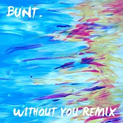 Bunt.Emma Carn Without You (BUNT. Remix)