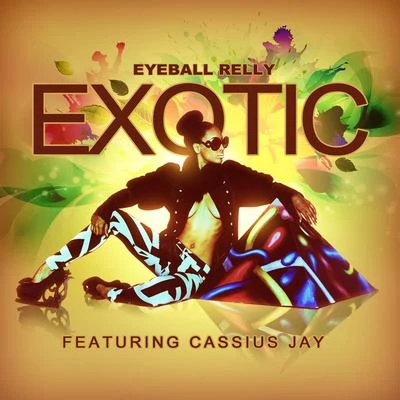 Exotic 專輯 Cassius Jay/Eyeball Relly