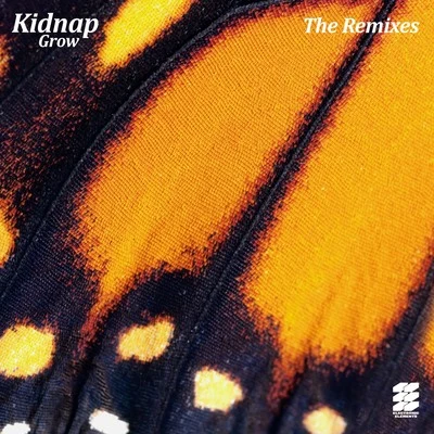 Grow (The Remixes) 專輯 Kidnap