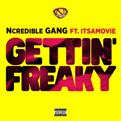 Gettin’ Freaky 專輯 Traetwothree/Hitman Holla/Ncredible Gang