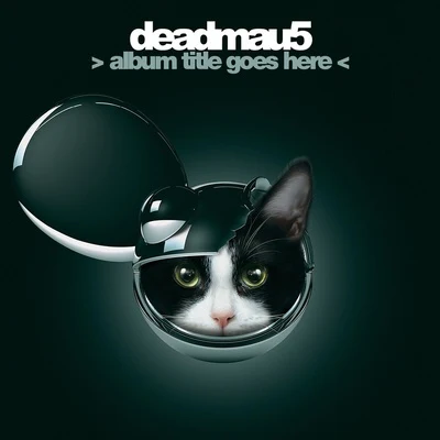 > album title goes here 專輯 deadmau5