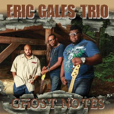 Ghost Notes 专辑 Eric Gales