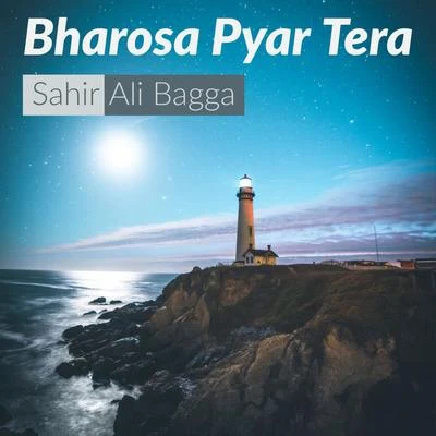 Bharosa Pyar Tera 专辑 Waqar Ali/Sahir Ali Bagga/Quintino & Blasterjaxx/Shani Arshad/Shiraz Uppal