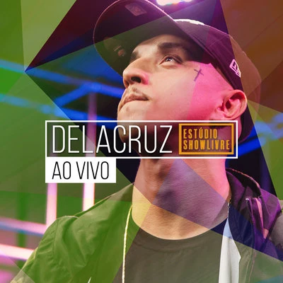 Delacruz no Estúdio Showlivre (Ao Vivo) 專輯 DeLacruz/Gu$t/MC Marcinho