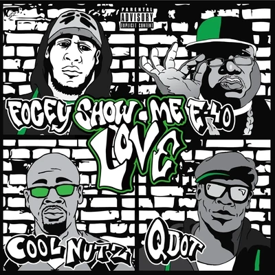 Show Me Love (feat. E-40, Cool Nutz & Q Dot) 專輯 E-40