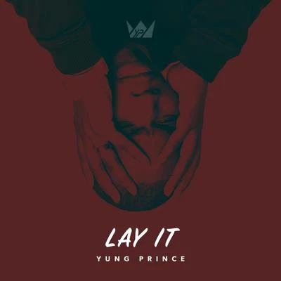 Lay It 專輯 Rydah J. Klyde/Yung Prince/Hunnidd P