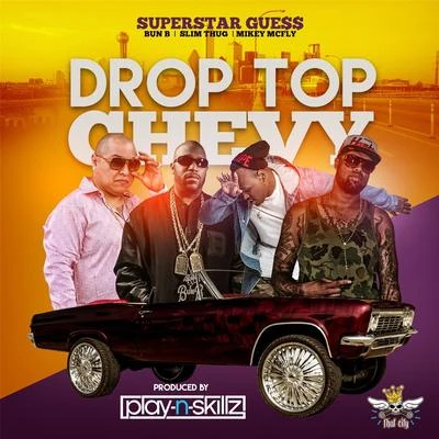 Drop Top Chevy (feat. Bun B, Slim Thug & Mikey Mcfly) 專輯 BOSS HOGG OUTLAWZ/Slim Thug