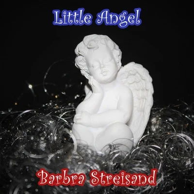 Little Angel 专辑 Harold Rome/Rose Marie Jun/Alan Sokoloff/Barbra Streisand/Jack Carroll