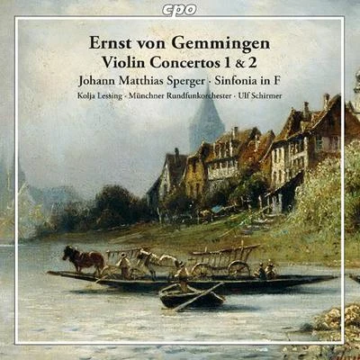 GEMMINGEN, E. von: Violin Concertos Nos. 1 and 2SPERGER, J.M.: Arrival Symphony (Lessing, Munich Radio Orchestra, Schirmer) 专辑 Holger Groschopp/Parnassus/Frank Lunte/Spectrum Concerts Berlin/Tatjana Blome