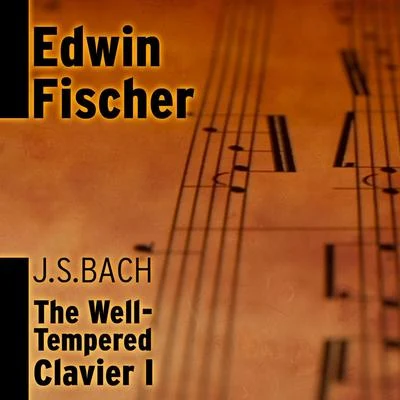 J.S. Bach - The Well Tempered Clavier, Volume 1 專輯 Edwin Fischer