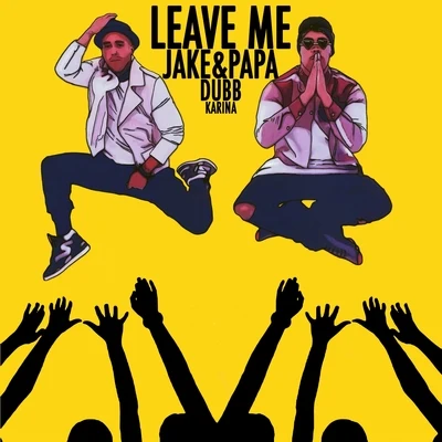 Leave Me - Single 專輯 Jake&Papa