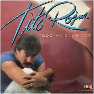 Todo Ha Cambiado 專輯 Tito Rojas