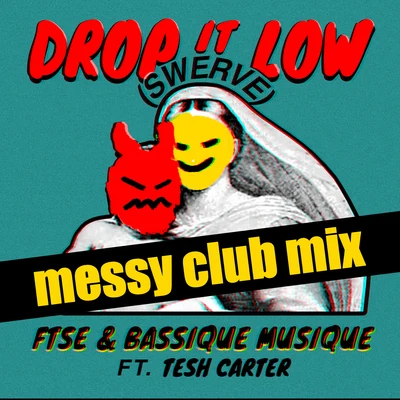 Drop It Low (Swerve) (Messy Club Mix) 专辑 Rude Kid/FTSE