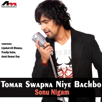 Tomar Swapna Niye Bachbo 專輯 Sonu Nigam/Neuman Pinto/Vishal Dadlani/Rahat Fateh Ali Khan/Vivienne Pocha