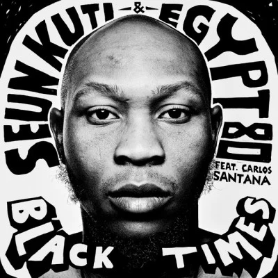 Seun Kuti Black Times