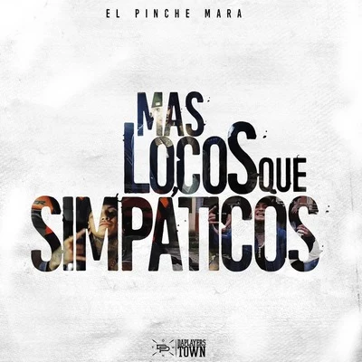 Más Locos Que Simpáticos 專輯 Santa RM/El Pinche Mara