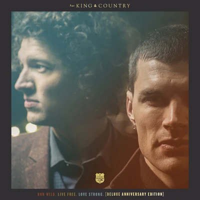 RUN WILD. LIVE FREE. LOVE STRONG. (Deluxe Anniversary Edition) 专辑 Miel San Marcos/For King & Country