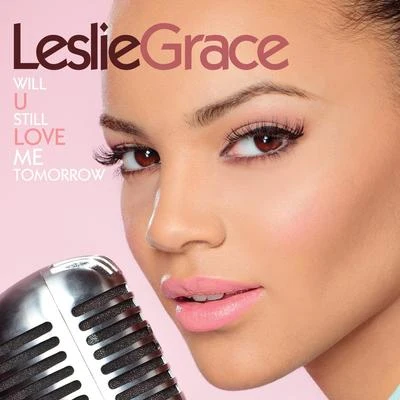 Will U Still Love Me Tomorrow - Single 專輯 Daphne Rubin-Vega/Leslie Grace/Rubén Blades/Marc Anthony/Melissa Barrera