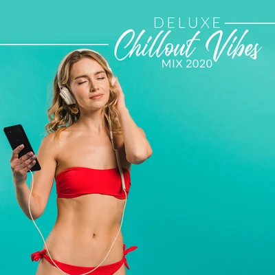 Deluxe Chillout Vibes Mix 2020 專輯 Office Music Experts/Chillout Lounge Relax/Beautiful Sunset Beach Chillout Music Collection