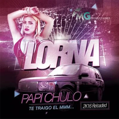 Papi Chulo... Te Traigo el Mmm 2K16 专辑 Lorna/Mexican Institute of Sound