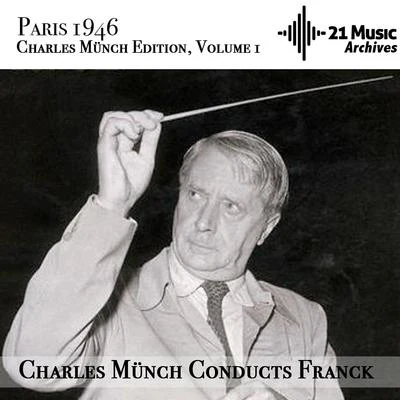 Charles Münch conducts Franck (Paris 1946, Charles Münch Edition, volume 1) 專輯 Eileen Joyce/John Frandsen/Royal Danish Orchestra