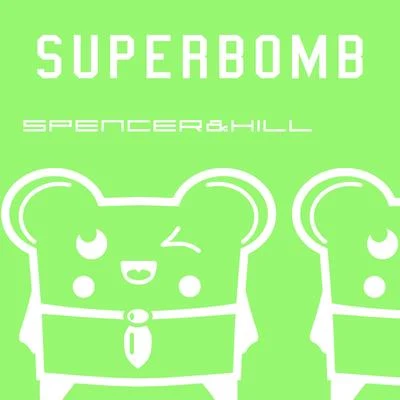 Spencer & Hill Superbomb