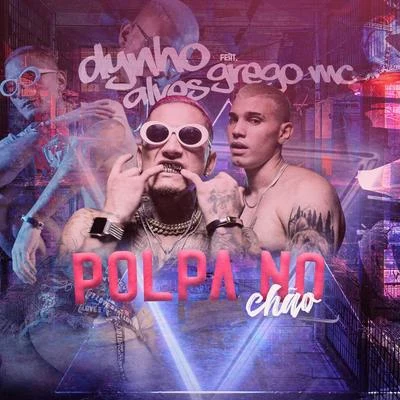 Poupa No Chão 專輯 Dynho Alves/DJ LEOZINHO MPC