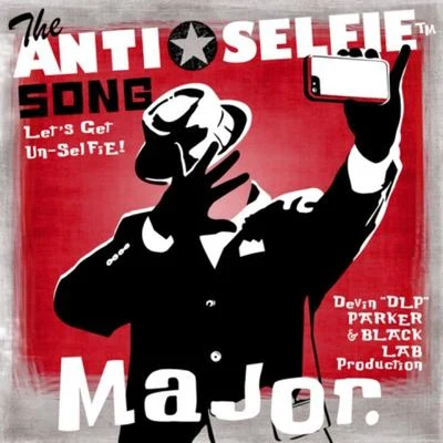 The Anti-Selfie Song 专辑 MAJOR.