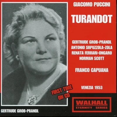 PUCCINI, G.: Turandot [Opera] (Grob-Prandl, Spruzzola-Zola, Ferrari-Ongara, Scott, Teatro la Fenice Chorus and Orchestra, Capuana) (1953) 專輯 Mirto Picchi/Mario Petri/Orchestra del Teatro San Carlo/Franco Capuana