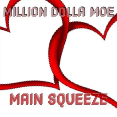 Main Squeeze 專輯 Million Dolla Moe/AR-AB