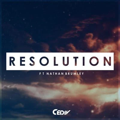 Resolution (feat. Nathan Brumley) 專輯 Cediv