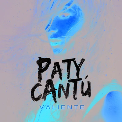 Valiente 專輯 El Freaky/Paty Cantú/De La Ghetto