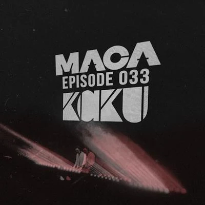 MACA EPISODE 33 專輯 Kaku/sogumm/Nitti Gritti/Jason lee