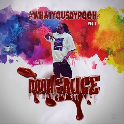 What You Say Pooh, Vol. 1 专辑 Rydah J. Klyde/Pooh Sauce