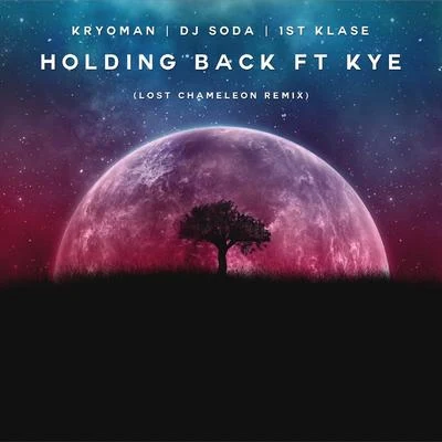 Holding Back (Lost Chameleon Remix) 專輯 DJ Soda/Fenner/Kryoman