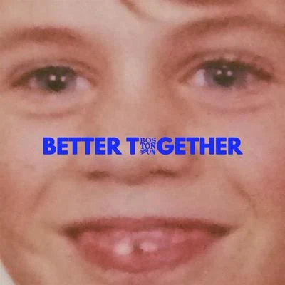 Better Together 專輯 Boston Bun/Sister Sledge/Escort/Breakbot/Pleasure Pump