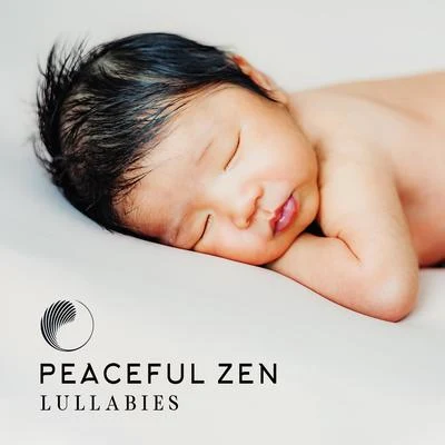 Peaceful Zen Lullabies: Healing Music for Deeper Sleep, Sound Therapy, Sleep Songs for Kids, Calming Lullabies at Night, Nature Sounds, Zen Sleep, Swe 專輯 Nature Sound Collection/Brain Study Music Guys/Deep Rain Sampling