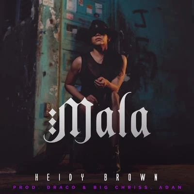 Mala 專輯 El Pope/Heidy Brown/El Bloonel/Diemfy King