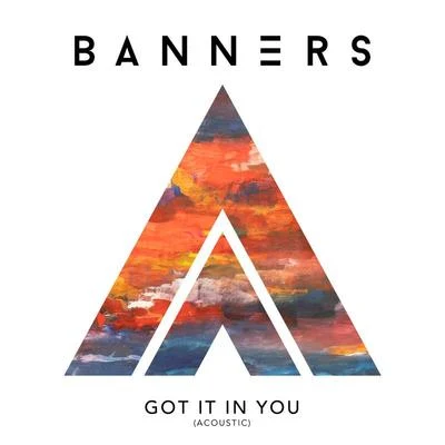 Got It In You (Acoustic) 專輯 BANNERS